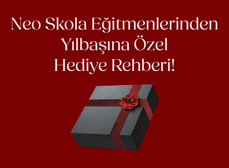 Yılbaşına Özel Hediye Seçkisi - Neo Skola Blog